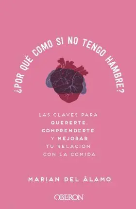 ¿Por que Como si no Tengo Hambre? las Claves para