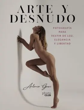 Arte y Desnudo. Fotografia para Vestir de Luz, Elegancia y Libert