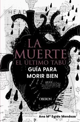 La Muerte: el Último Tabú. Guía para Morir Bien