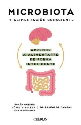 Microbiota y Alimentación Consciente. Aprende a Alimentarte de Forma Inteligente