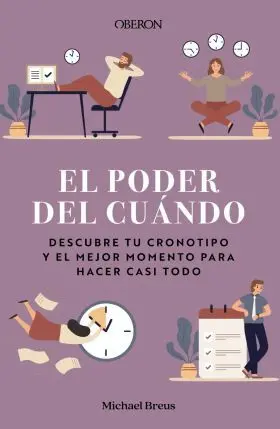 El Poder del Cuando. Descubre tu Cronotipo y el Mejor Momento Par