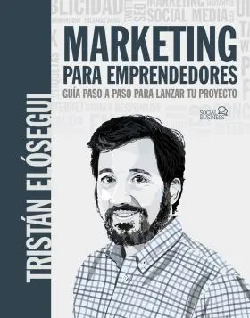 Marketing para Emprendedores. Guía Paso a Paso para Lanzar tu Pro