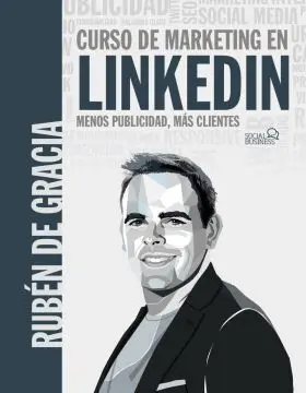 Curso de Marketing en Linkedin. Menos Publicidad, Mas Clientes