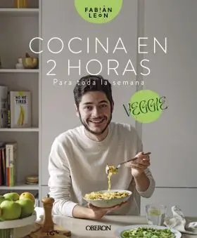 Cocina en 2 Horas para Toda la Semana. Veggie