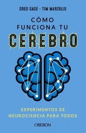 Cómo Funciona tu Cerebro: Experimentos de Neurociencia para Todos