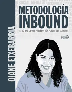 Metodología Inbound. Si no Has Sido el Primero, Aún Puedes Ser el Mejor