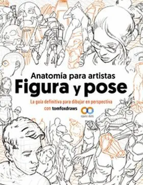 Anatomía para Artistas. Figura y Pose