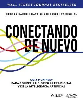 Conectando de Nuevo. Guia Mckinsey para Competir Mejor en la Era Digital y de la