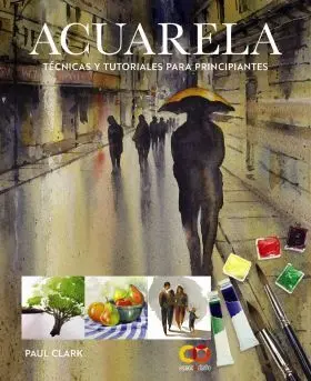 Acuarela. Tècnicas y Tutoriales para Principiantes