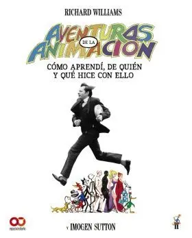 Aventuras en la Animacion. ácomo Aprendi de Quien y que Hice con ello