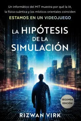 Hipotesis de la Simulacion, la