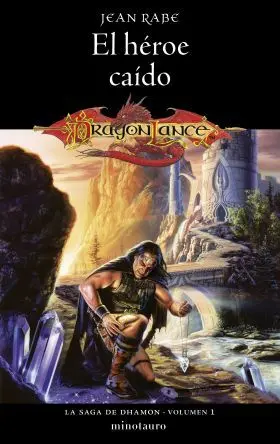 La Saga de Dhamon Nº 01/03 el Heroe Caido