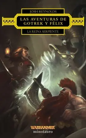 Aventuras de Gotrek y Felix, Las: la Reina Serpiente