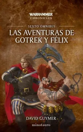 Aventuras de Gotrek y Felix Omnibus 06/06, las