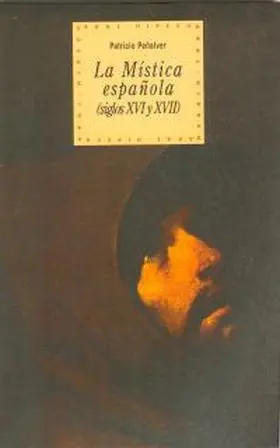 La Mística Española (Siglos Xvi-Xvii)