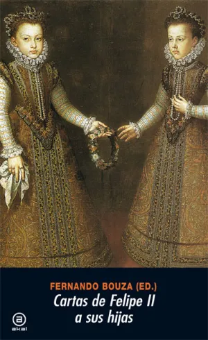 Cartas de Felipe Ii a Sus Hijas