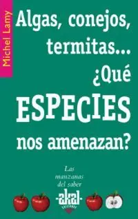 Algas, Conejos, Termitas.. Que Especie nos Amenaza