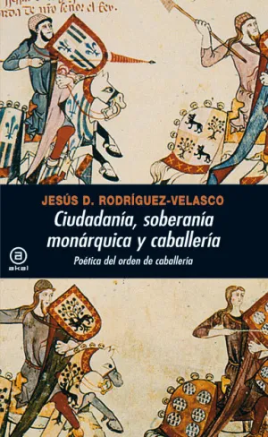 Ciudadania, Soberania Monarquica y Caballeria