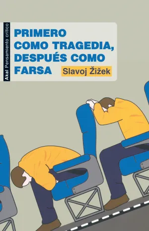 Primero Como Tragedia, Despues Como Farsa