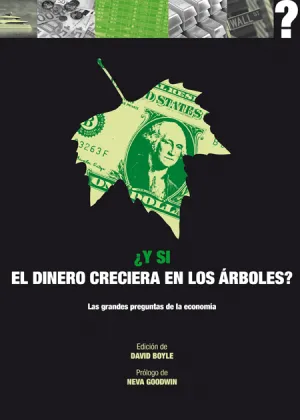 Y si el Dinero Creciera en los Arboles?
