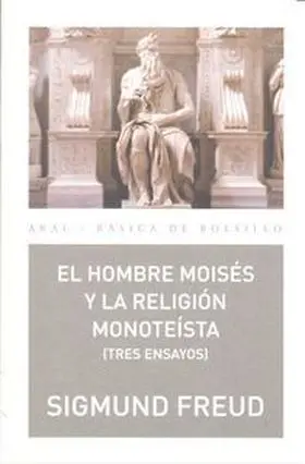 Hombre Moises y la Religion Monoteista Tres Ensayo