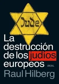 La Destruccion de los Judios Europeos