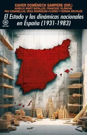 El Estado y las Dinamicas Nacionales en España (1931-1983)
