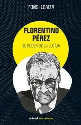 Florentino Pèrez. El Poder de la Llotja