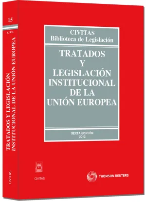 Tratados y Legislacion Institucional de la Union Europea 2012