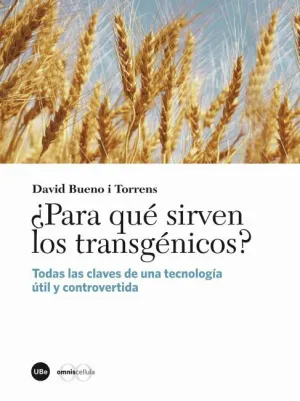 ¿Para que Sirven los Transgenicos?