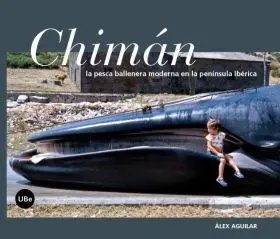 Chiman. La Pesca Ballenera Moderna en la Peninsula