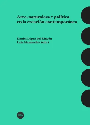 Arte, Naturaleza y Politica en la Creacion Contemp