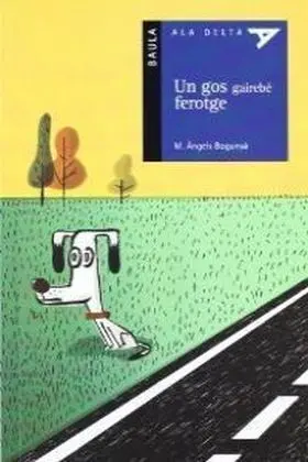 Un Gos Gairebe Ferotge. Viu Llegint!