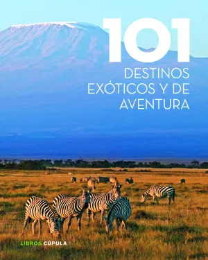 101 Destinos Exoticos y de Aventura