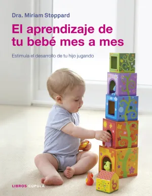 El Aprendizaje de tu Bebe Mes a Mes
