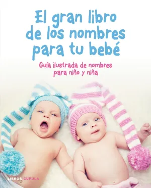 Gran Libro de los Nombres para tu Bebe