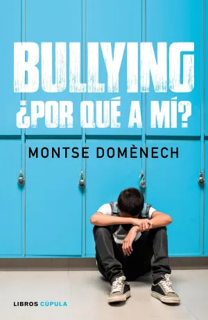 Bullying: ¿Por que a Mi?