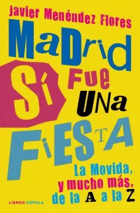 Madrid si Fue una Fiesta