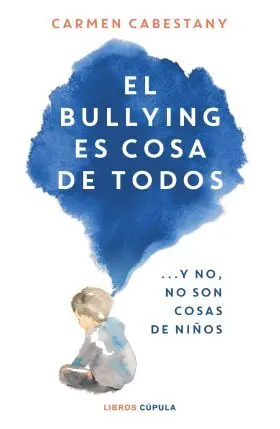 El Bullying Es Cosa de Todos