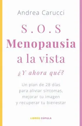 Sos, Menopausia a la Vista, ¿Y Ahora que Hago?
