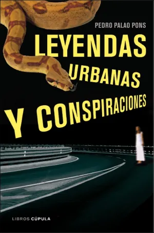 Leyendas Urbanas y Otras Conspiraciones