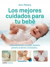 Los Mejores Cuidados para tu Bebe