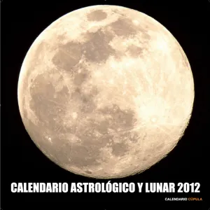 Calendario Astrologico y Lunar 2012