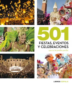 501 Fiestas, Celebraciones y Eventos que no te Pue