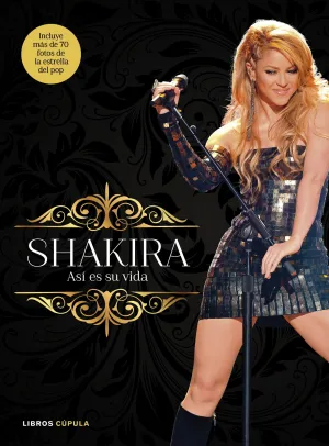 Shakira. Asi Es Su Vida