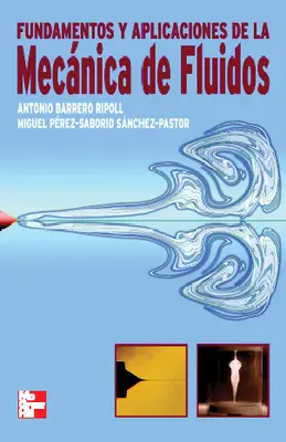 Mecanica de Fluidos. Fundamentos y Aplicaciones