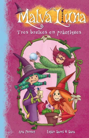 Tres Bruixes en Pràctiques (Malva Lluna Núm. 9)
