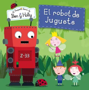 El Robot de Juguete (El Pequeño Reino de Ben y Hol