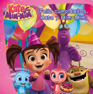 ¡Feliz Cumpleaños, Kate y Mim-Mim! (Kate & Mim Mim