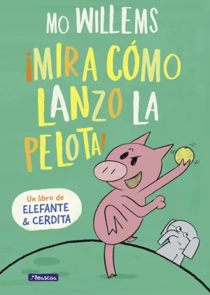 Imira Como Lanzo la Pelota! (Un Libro de Elefante